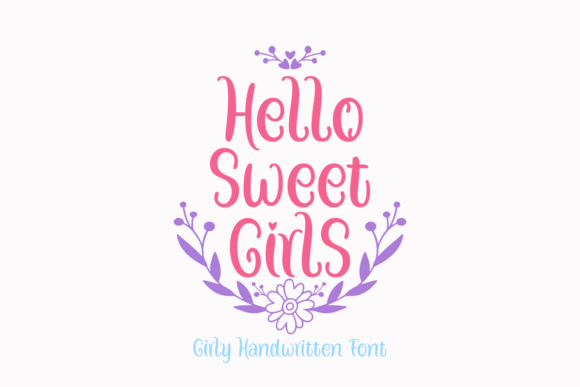 Hello Sweet Girls: A Campaign Designer's Review of a Sweet Script Font