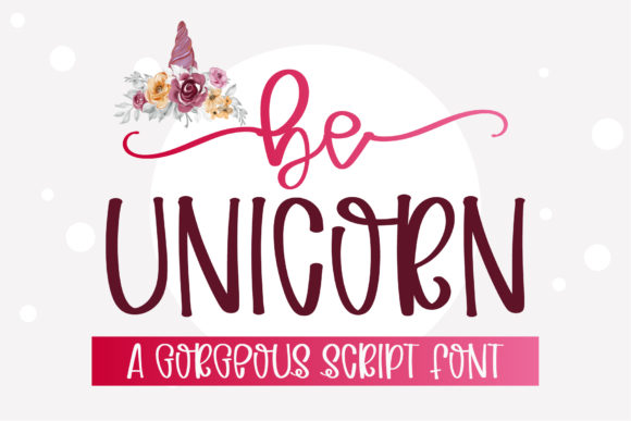 The Be Unicorn Font: Crafting Charming Campaigns
